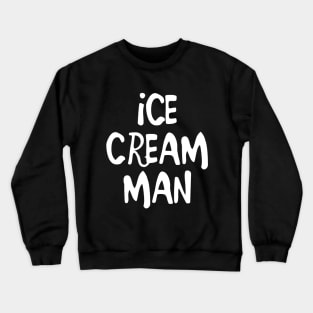 ICE CREAM MAN Crewneck Sweatshirt